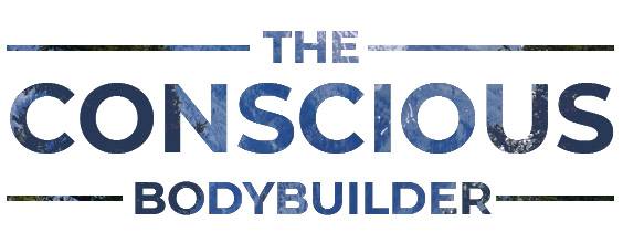 The Conscious Bodybuilder